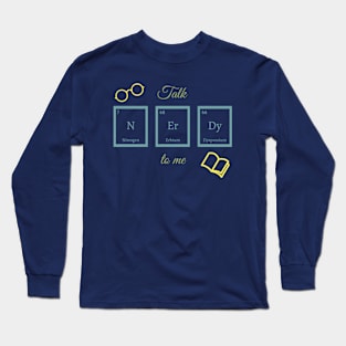 Talk Nerdy to Me Long Sleeve T-Shirt